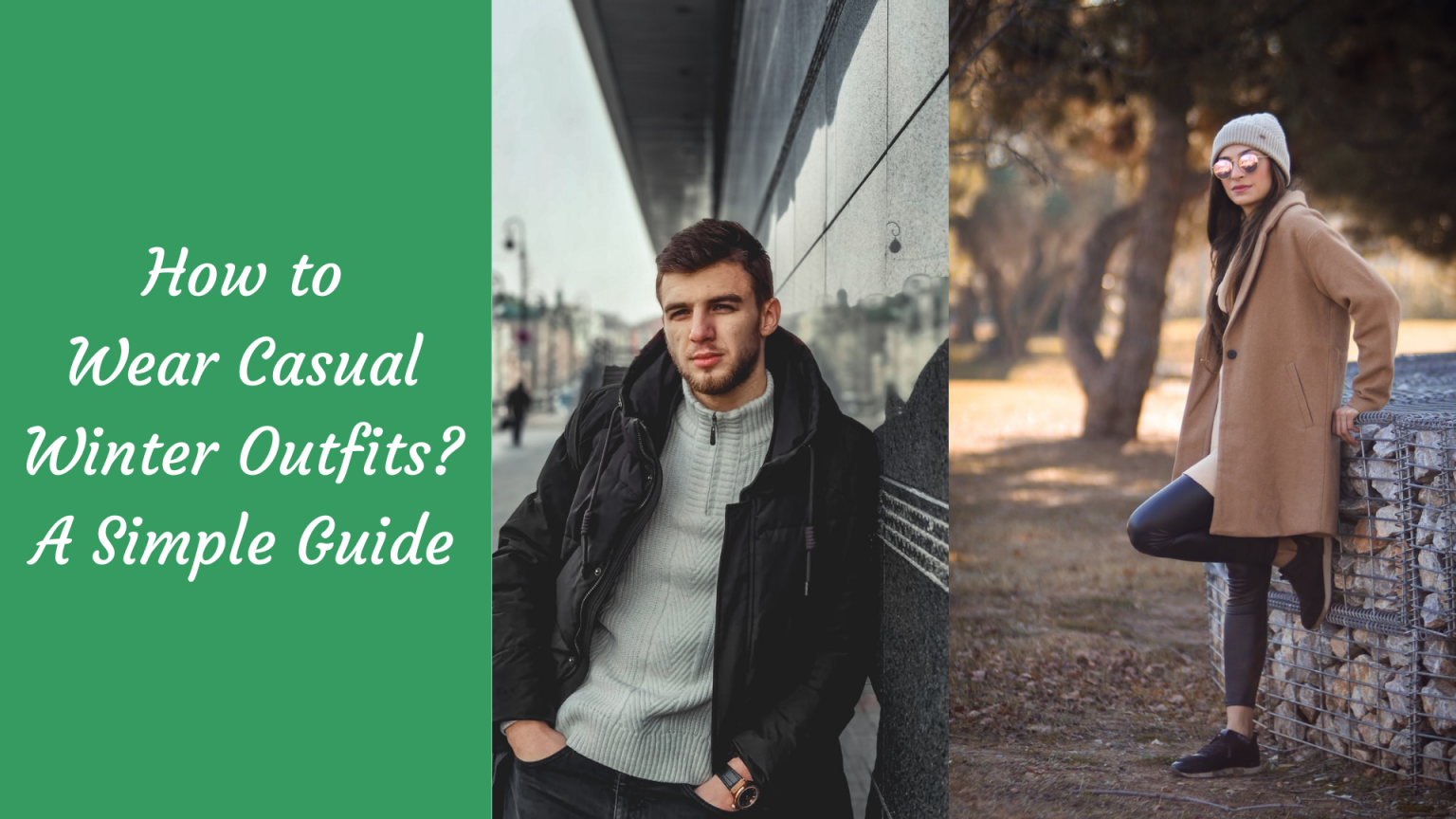 How to Wear Casual Winter Outfits? A Simple Guide How to Wear Casual Winter Outfits? A Simple Guide