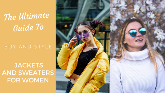 The Ultimate Guide to Buy and Style Jackets and Sweaters for Women