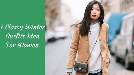 7 Classy Winter Outfits Idea for Women By A Kosha