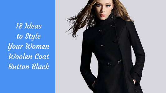 18 Ideas To Style Your Women Wool Coat Button Black