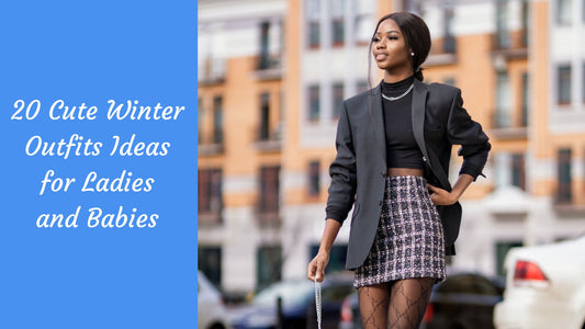 20 Cute Winter Outfits for Ladies and Babies