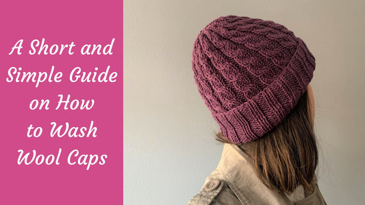 A Short And Simple Guide On How To Wash Wool Caps