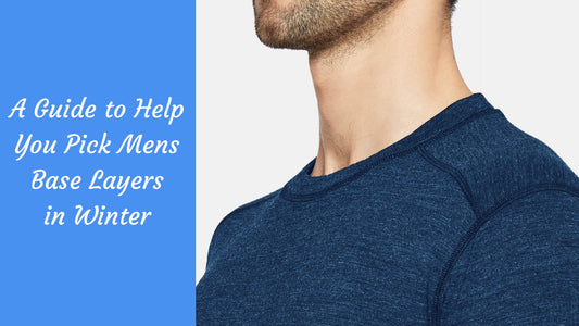 A Guide to Help You Pick Mens Base Layers in Winter