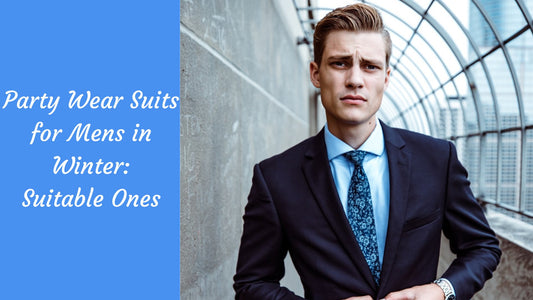 Party Wear Suits for Mens in Winter: Suitable Ones