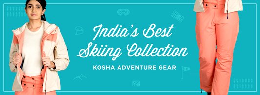 KOSHA ADVENTURE GEAR – INDIA’S BEST SKIING COLLECTION