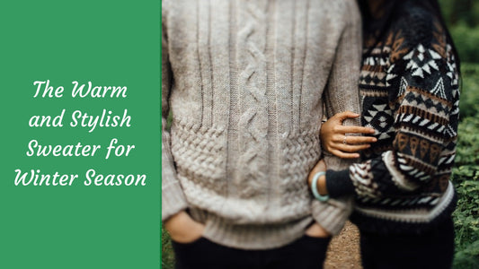 The Warm And Stylish Sweater For Winter Season