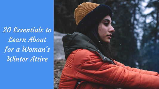 20 Essentials to Learn About for a Woman’s Winter Attire