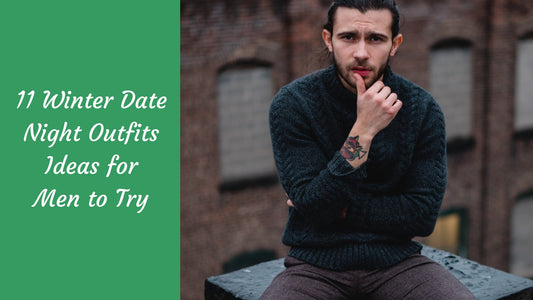 11 Winter Date Night Outfits Ideas for Men to Try