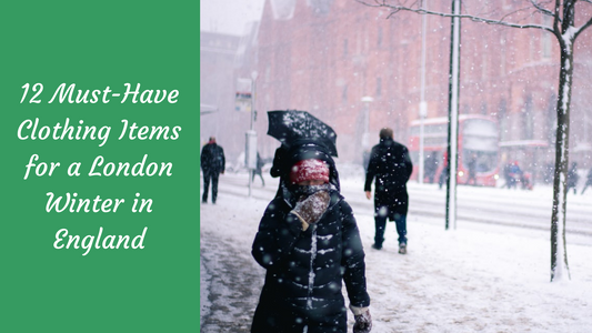 12 Must-Have Clothing Items for a London Winter in England