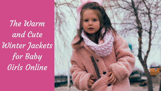 The Warm and Cute Winter Jackets for Baby Girls Online