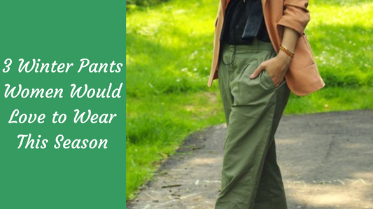 Stay Stylish and Cozy: 3 Must-Have Winter Pants for Women