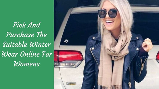 The Ultimate Guide to Buying Winter Wear Online for Women