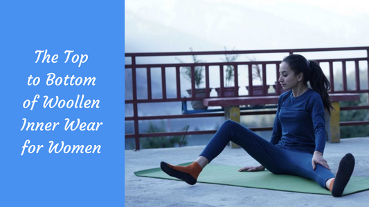 The Top to Bottom of Woollen Inner Wear for Women