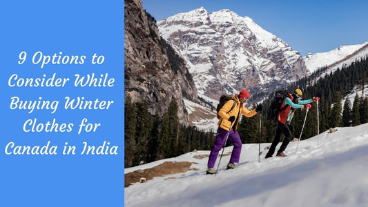 9 Options To Consider While Buying Winter Clothes For Canada In India